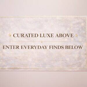 Curated Luxe & Everyday Lovely Finds